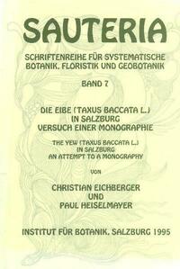 Sauteria 7: Die Eibe (Taxus baccata L.) in Salzburg