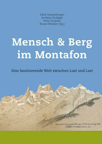 Mensch & Berg im Montafon. Eine faszinierende Welt zwischen Lust und Last