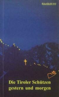 Die Tiroler Schützen gestern und heute