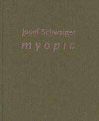 Josef Schwaiger – myopic