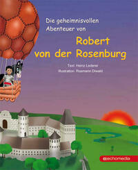 Die geheimnisvollen Abenteuer von Robert von der Rosenburg