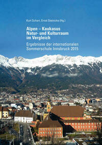Alpen – Kaukasus. Natur- und Kulturraum im Vergleich