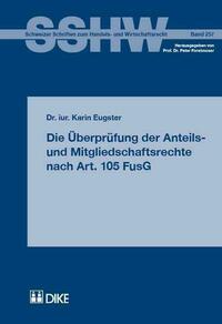 Die Überprüfung der Anteils- und Mitgliedschaftsrechte nach Art. 105 FusGBand