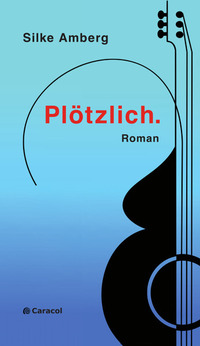 Plötzlich.