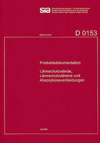Produktedokumentation Lärmschutzwände, Lärmschutzdämme und Absorptionsverkleidungen