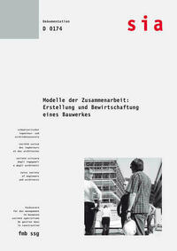 Modelle der Zusammenarbeit: Erstellung und Bewirtschaftung eines Bauwerkes
