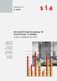 Wirtschaftlichkeitsrechnung für Investitionen im Hochbau - Leitfaden zur Anwendung der Normen SIA 480