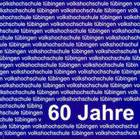 Sechzig Jahre Volkshochschule Tübingen