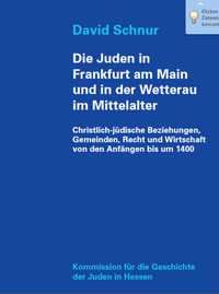 Die Juden in Frankfurt am Main und in der Wetterau im Mittelalter