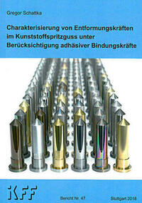Charakterisierung von Entformungskräften im Kunststoffspritzguss unter Berücksichtigung adhäsiver Bindungkräfte