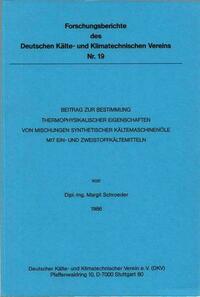 Beitrag zur Bestimmung thermophysikalischer Eigenschaften von Mischungen synthetischer Kältemaschinenöle mit Ein- und Zweistoffkältemitteln