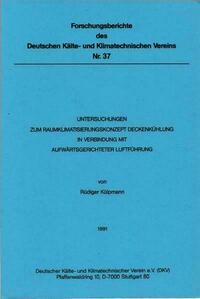 Untersuchungen zum Raumklimatisierungskonzept. Deckenkühlung in Verbindung mit aufwärtsgerichteter Luftführung
