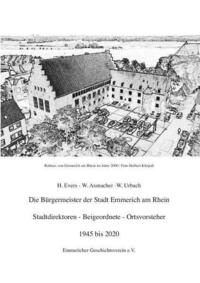 Die Bürgermeister der Stadt Emmerich am Rhein von 1945 bis 2020