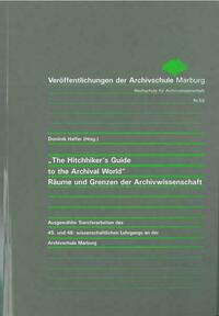 "The Hitchhiker's Guide to the Archival World"