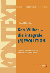 Ken Wilber - die integrale (R)EVOLUTION