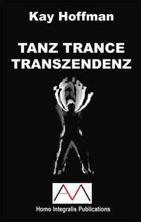 TANZ TRANCE TRANSZENDENZ
