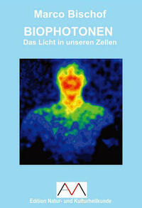 Biophotonen Das Licht in unseren Zellen