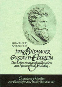 Der Bildhauer Gustav H. Eberlein