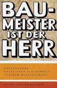 Baumeister ist der Herr