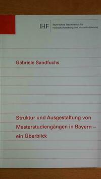 Struktur und Ausgestaltung von Masterstudiengängen in Bayern - ein Überblick