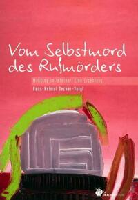 Vom Selbstmord des Rufmörders