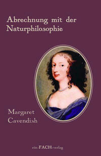 Margaret Cavendish: Abrechnung mit der Naturphilosophie
