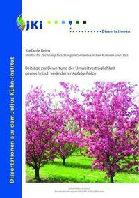 Beiträge zur Bewertung der Umweltverträglichkeit gentechnisch veränderter Apfelgehölze