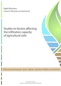 Studies on factors affecting the infiltration capacity of agricultural soils
