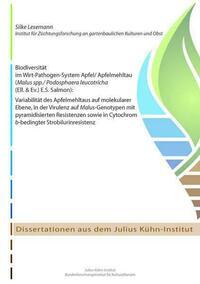 Biodiversität im Wirt-Pathogen-System Apfel/ Apfelmehltau (Malus spp./ Podosphaera leucotricha (Ell- & Ev.) E.S. Salmon) : Variabilität des Apfelmehltaus auf molekularer Ebene, in der Virulenz auf Malus-Genotypen mit pyramidisierten Resistenzen sowie in Cytochrom b-bedingter Strobilurinresistenz