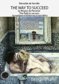 The Way to Succeed - Le Moyen de Parvenir. An Amalgam of All that was, is and will be. - PRACHTAUSGABE mit 111 ganzseitigen Illustrationen von Charles Marie Bouton.-