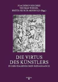 Die Virtus des Künstlers in der italienischen Renaissance