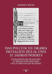 Das politische Drama im Italien des 14. und 15. Jahrhunderts
