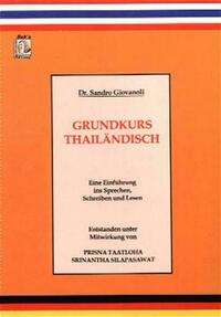 Grundkurs Thailändisch. Einführung ins Sprechen, Schreiben und Lesen / Grundkurs Thailändisch. Einführung ins Sprechen, Schreiben und Lesen