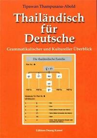 Thailändisch für Deutsche. Grammatikalischer und Kultureller Überblick / Thailändisch für Deutsche. Grammatikalischer und Kultureller Überblick