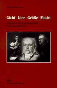 Gicht - Gier - Grösse - Macht