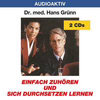 Einfach zuhören und sich durchsetzen lernen