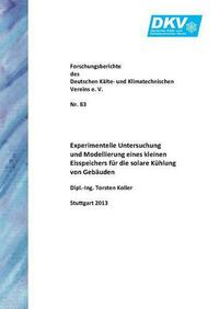 Experimentelle Untersuchung und Modellierung eines kleinen Eisspeichers für die solare Kühlung von Gebäuden