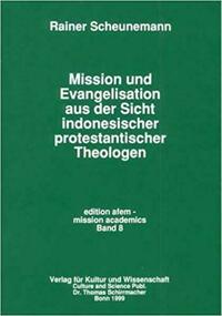 Mission und Evangelisation aus der Sicht indonesischer protestantischer Theologen