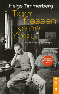 Tiger fressen keine Yogis von Helge Timmerberg