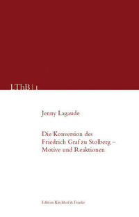 Die Konversion des Friedrich Leopold Graf zu Stolberg - Motive und Reaktionen