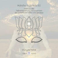 Moksha Yoga Nidra (II.) - AHAM (ICH BIN)