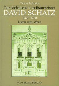 Der sächsische Landbaumeister David Schatz (1668–1750)