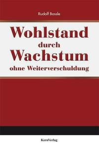 Wohlstand durch Wachstum ohne Weiterverschuldung