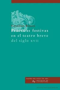 Prácticas festivas en el teatro breve del siglo XVII