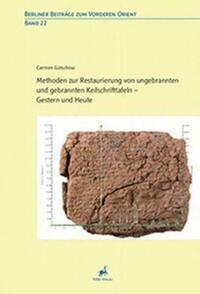 Methoden zur Restaurierung von ungebrannten und gebrannten Keilschrifttafeln – Gestern und Heute