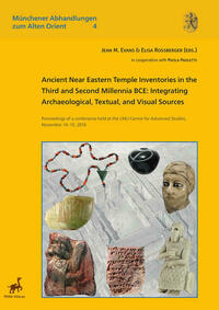 Ancient Near Eastern Temple Inventories in the Third and Second Millennia BCE: Integrating Archaeological, Textual, and Visual Sources