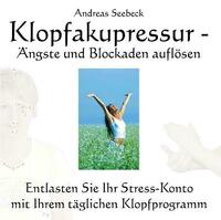 Klopfakupressur - Ängste und Blockaden auflösen