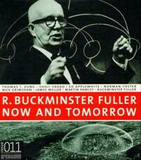 R. Buckminster Fuller. Now and Tomorrow