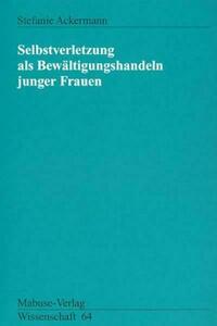 Selbstverletzung als Bewältigungshandeln junger Frauen