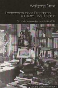 Recherchen eines Dilettanten zur Kunst und Literatur
